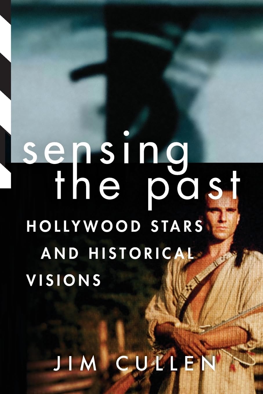 Sensing the Past: Hollywood Stars and Historical Visions,Used