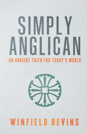 Simply Anglican: An Ancient Faith for Todays Word,Used