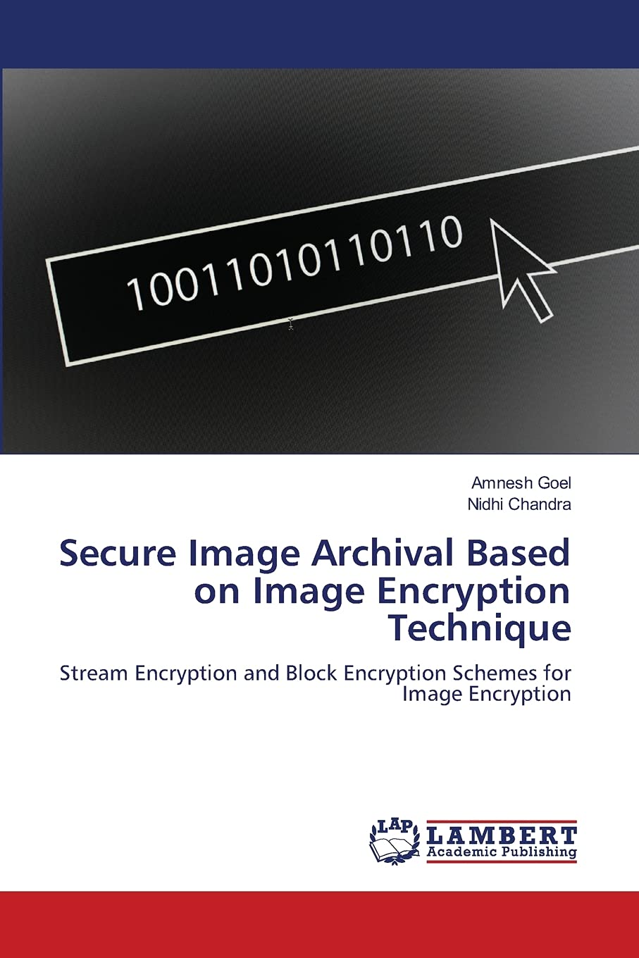 Secure Image Archival Based on Image Encryption Technique: Stream Encryption and Block Encryption Schemes for Image Encryption,Used