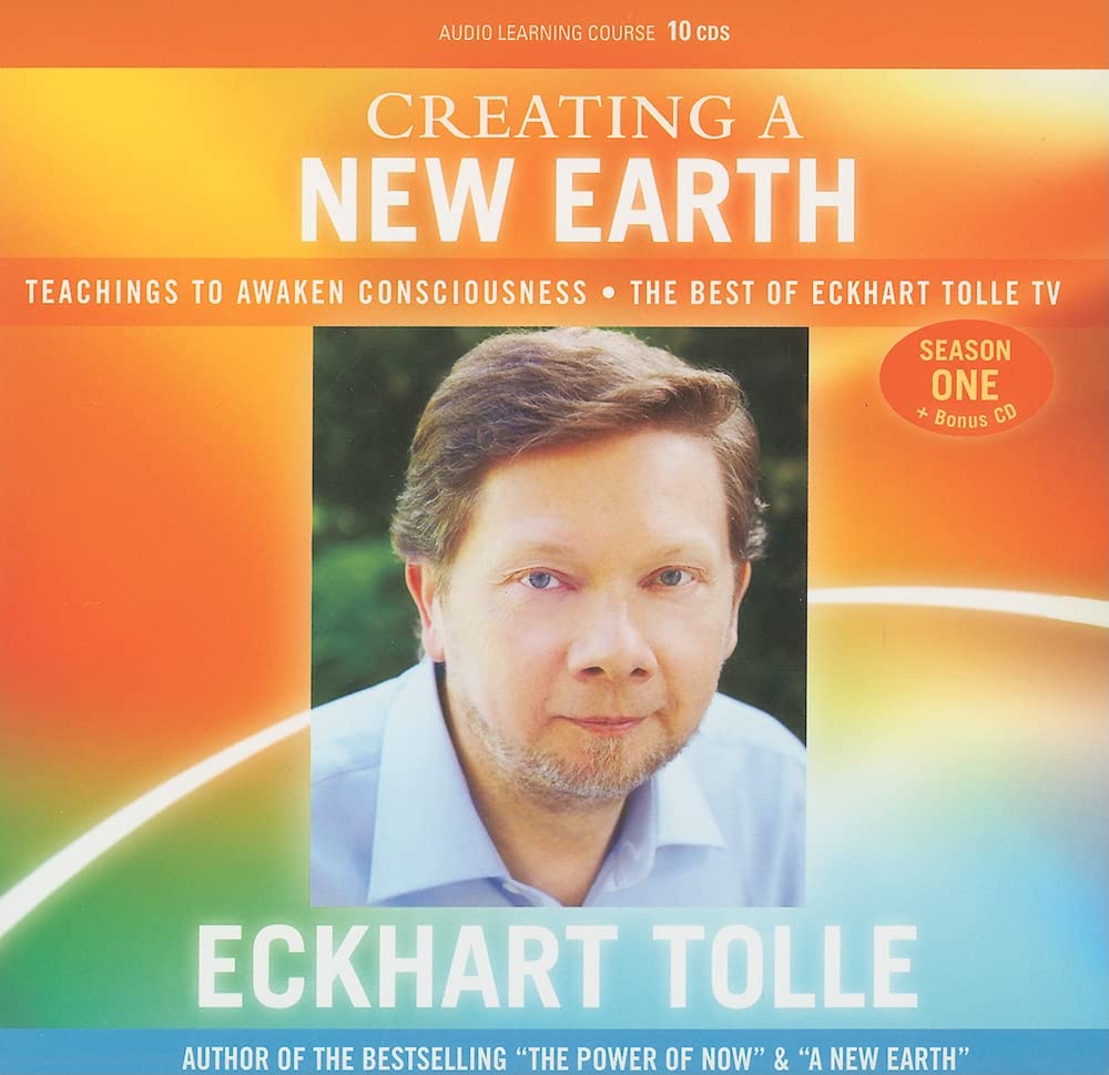 Creating a New Earth: Teachings to Awaken Consciousness  The Best of Eckhart Tolle TV  Season One,Used
