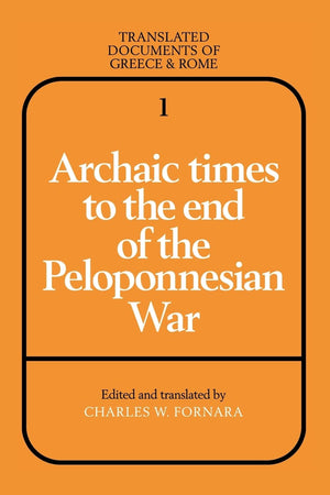 Archaic Times To The End Of The Peloponnesian War (Translated Documents Of Greece And Rome, Series Number 1),New