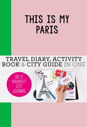 This Is My Paris: Doityourself City Journal