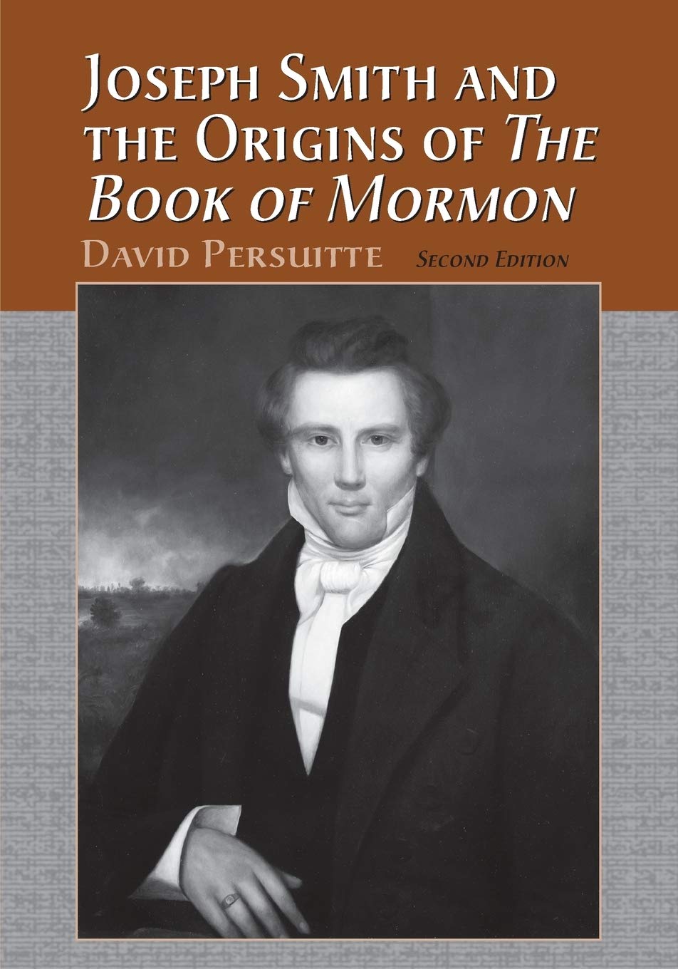 Joseph Smith And The Origins Of The Book Of Mormon, 2D Ed.