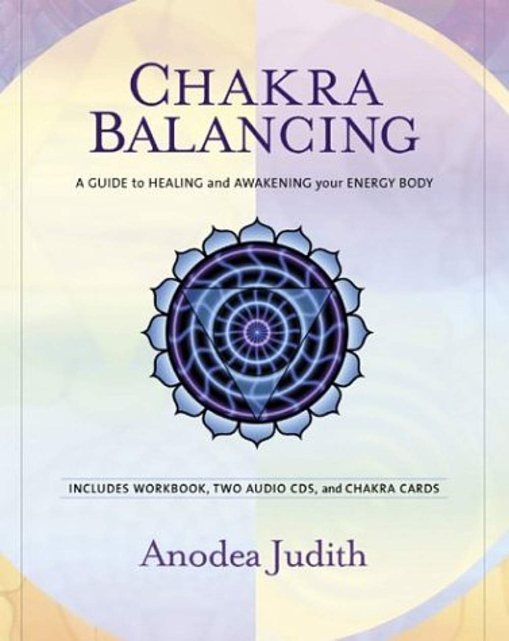 Chakra Balancing: A Guide To Healing And Awakening Your Energy Body