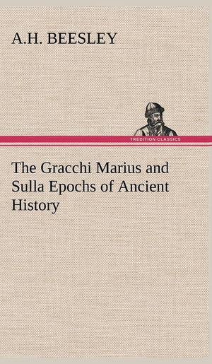 The Gracchi Marius and Sulla Epochs of Ancient History,Used