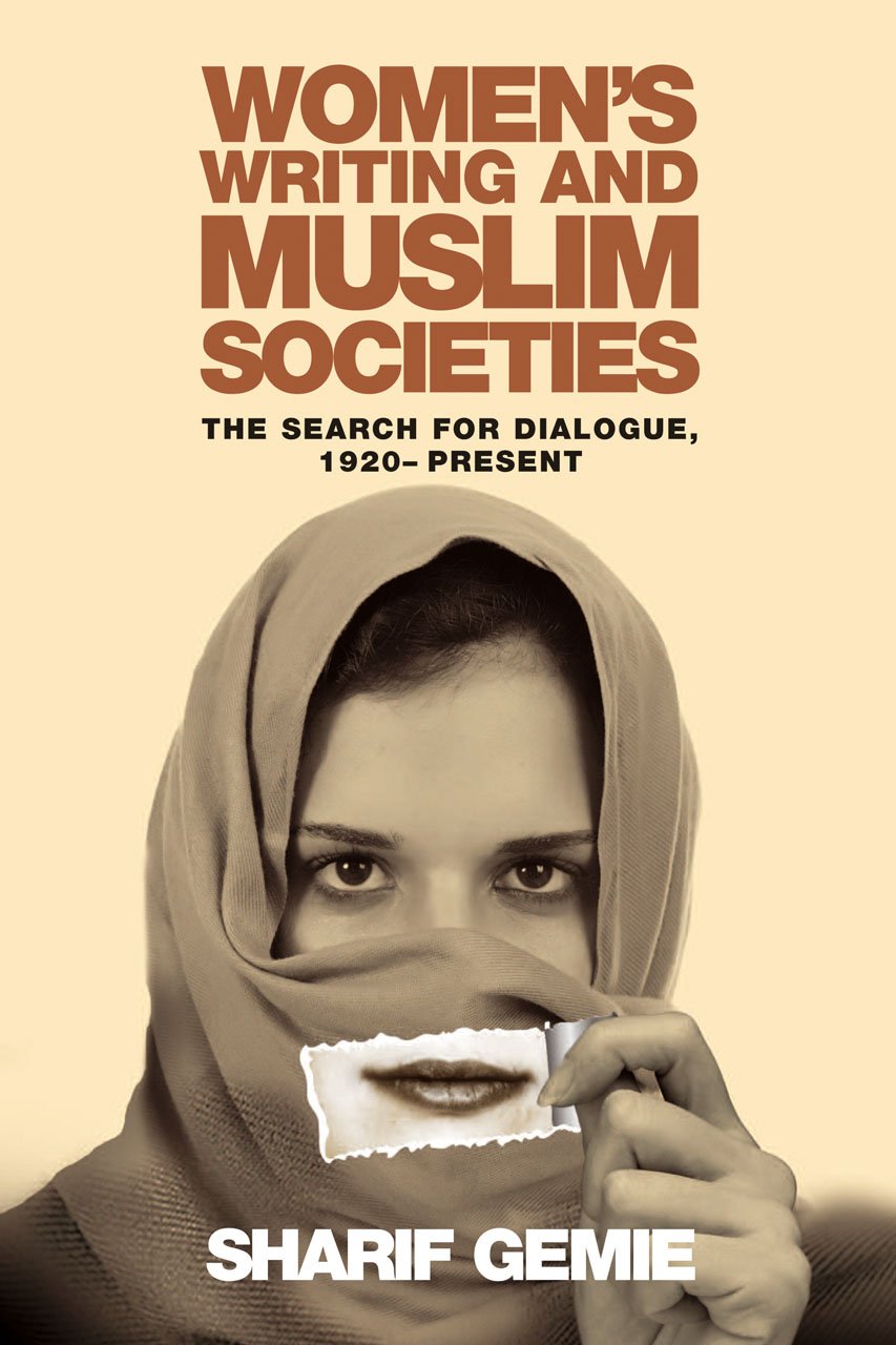 Women'S Writing And Muslim Societies: The Search For Dialogue, 1920  Present,Used