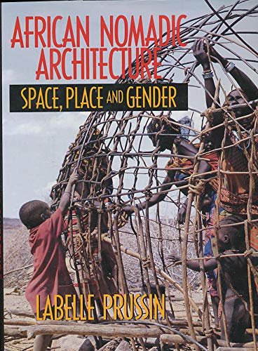 AFRICAN NOMADIC ARCHITECTURE: Space, Place and Gender,Used