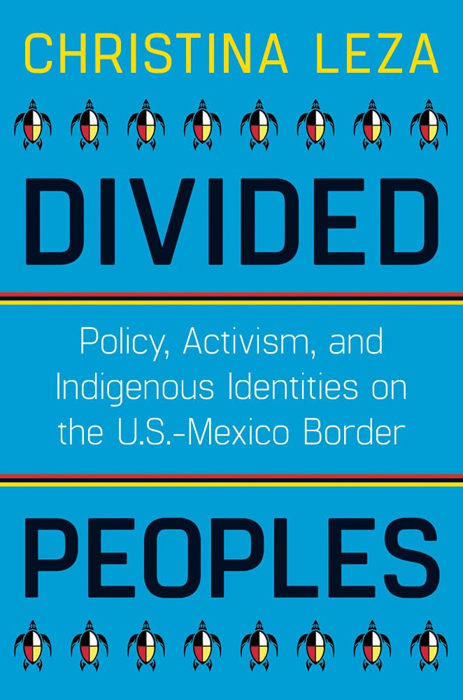 Divided Peoples: Policy, Activism, And Indigenous Identities On The U.S.Mexico Border (Critical Issues In Indigenous Studies),Used
