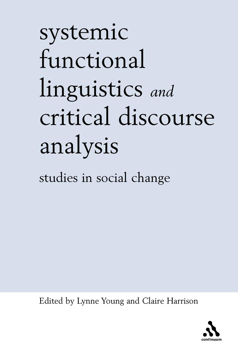 Systemic Functional Linguistics and Critical Discourse Analysis: Studies in Social Change (Open Linguistics),Used