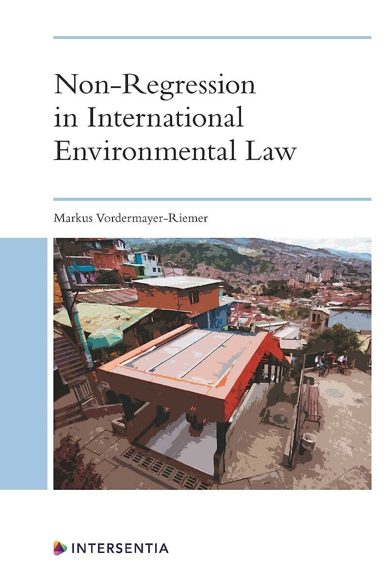 NonRegression in International Environmental Law: Human Rights Doctrine and the Promises of Comparative International Law,Used