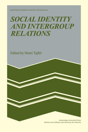 Social Identity and Intergroup Relations (European Studies in Social Psychology, Series Number 7)