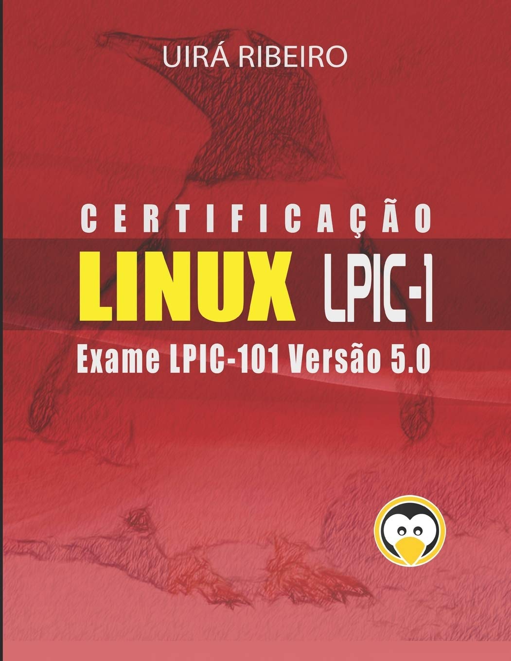 Certificao Linux para LPIC 1: Guia Completo para Exame 101 da LPI (Portuguese Edition),New