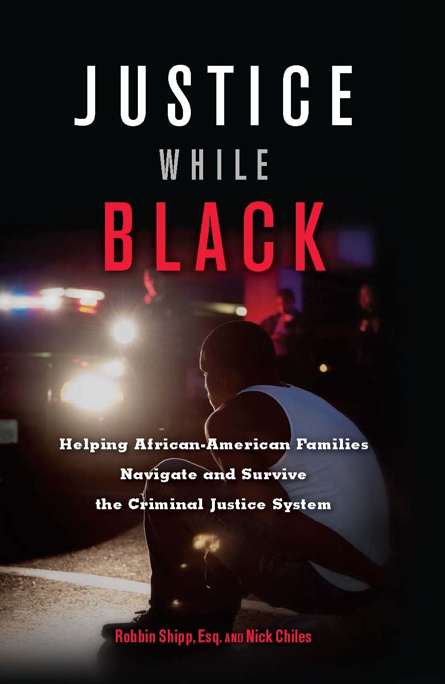 Justice While Black: Helping AfricanAmerican Families Navigate and Survive the Criminal Justice System,Used