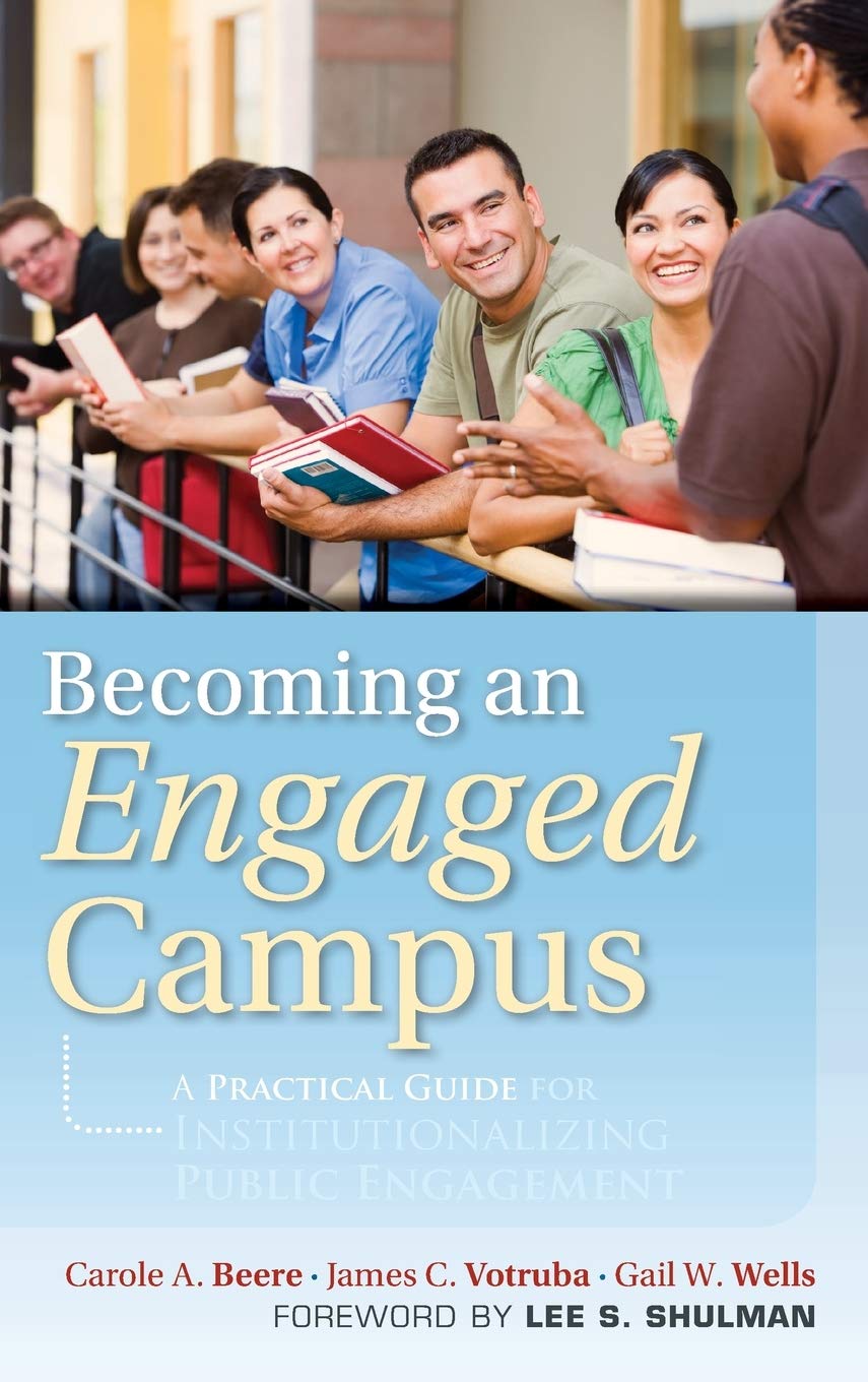Becoming An Engaged Campus: A Practical Guide For Institutionalizing Public Engagement