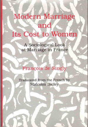 Modern Marriage and Its Cost to Women: A Sociological Look at Marriage in France,Used
