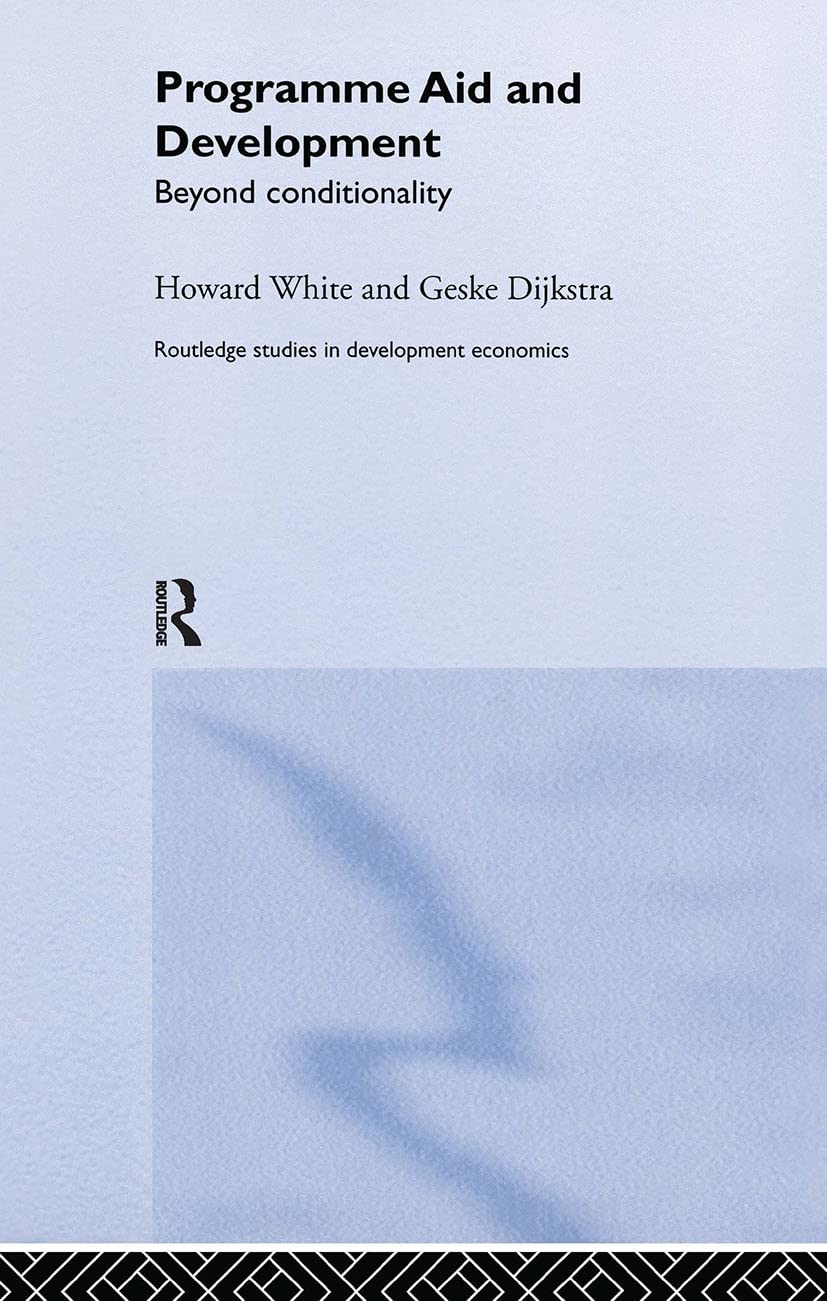 Programme Aid And Development: Beyond Conditionality (Routledge Studies In Development Economics)
