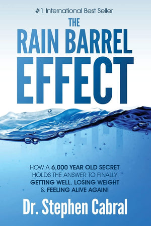 The Rain Barrel Effect: How a 6,000 Year Old Answer Holds the Secret to Finally Getting Well, Losing Weight & Feeling Alive Agai,Used