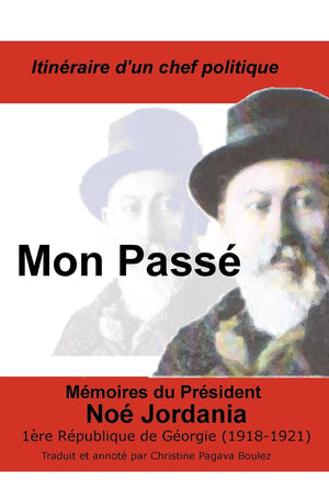 Mon Passe: President De La Premiere Republique De Georgie, 19181921 (French Edition)