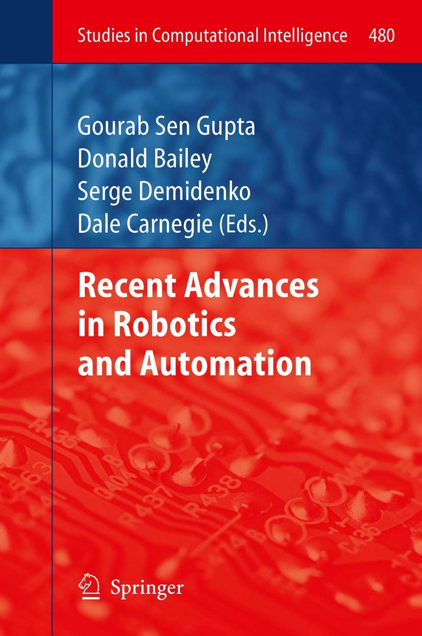 Recent Advances In Robotics And Automation (Studies In Computational Intelligence, 480),Used