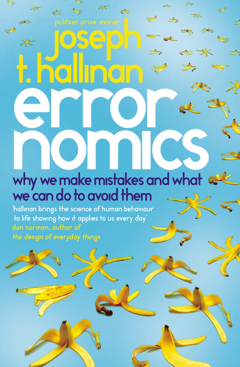 Errornomics: Why We Make Mistakes And What We Can Do To Avoid Them