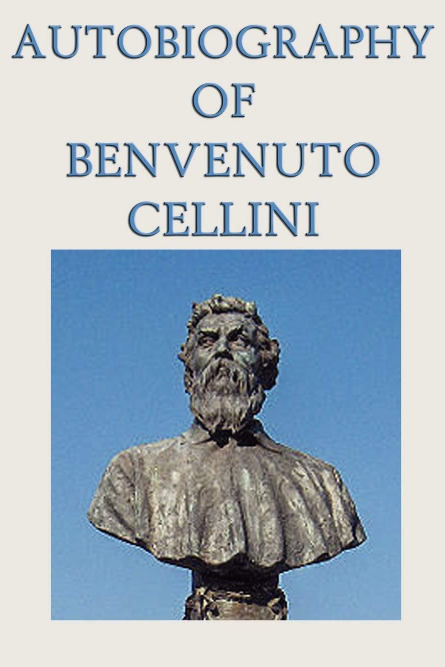 Autobiography Of Benvenuto Cellini,Used