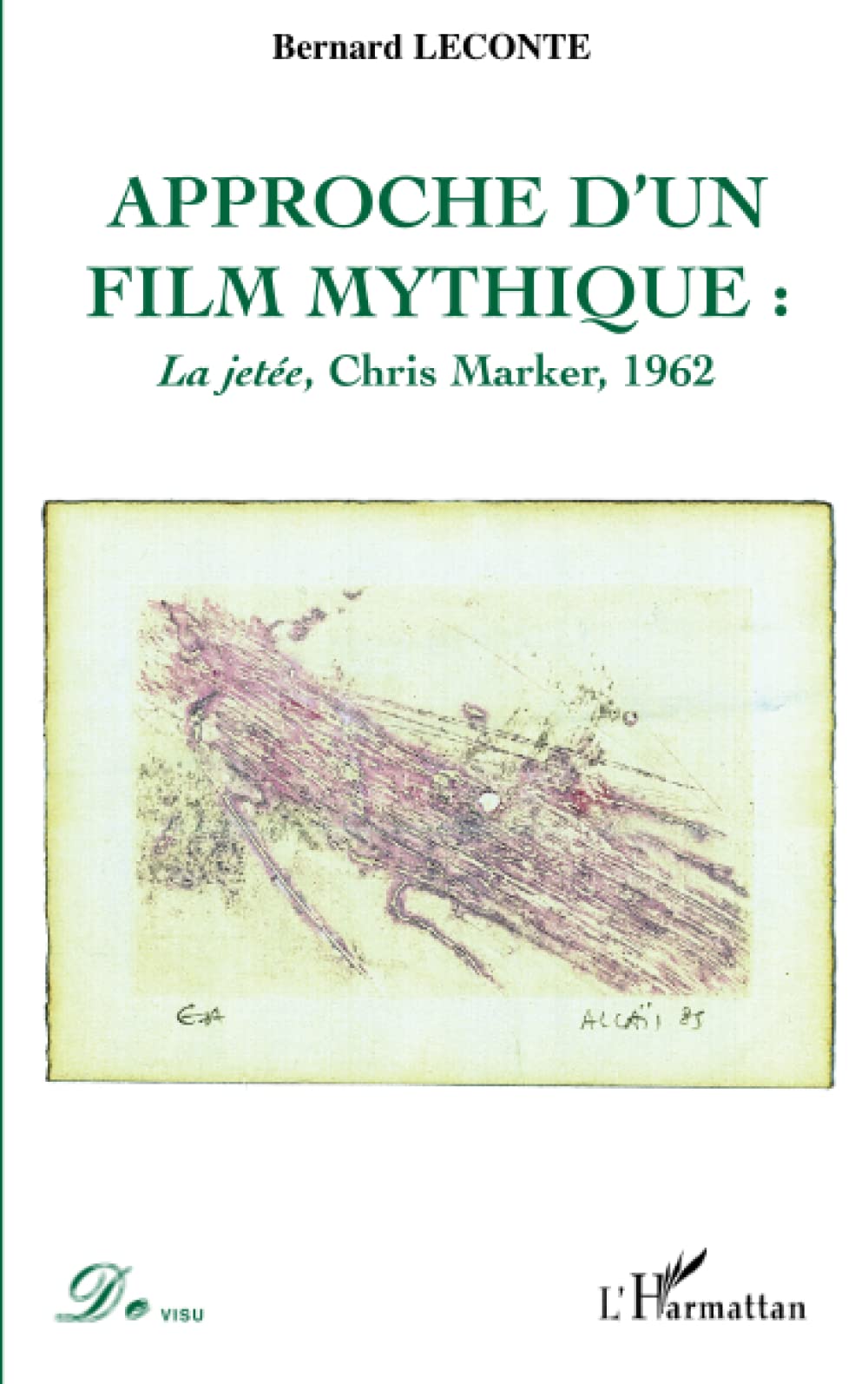 Approche d'un film mythique : La jete, Chris Marker, 1962 (French Edition),Used