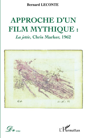 Approche d'un film mythique : La jete, Chris Marker, 1962 (French Edition),Used