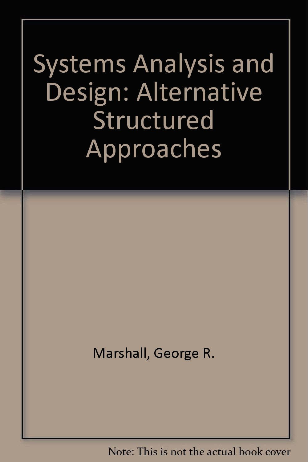 Systems analysis and design: Alternative structured approaches,Used