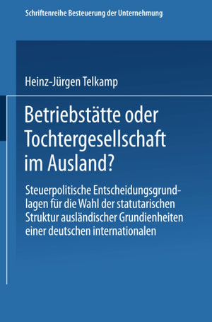 Betriebsttte oder Tochtergesellschaft im Ausland? (Schriftenreihe Besteuerung der Unternehmung) (German Edition),Used