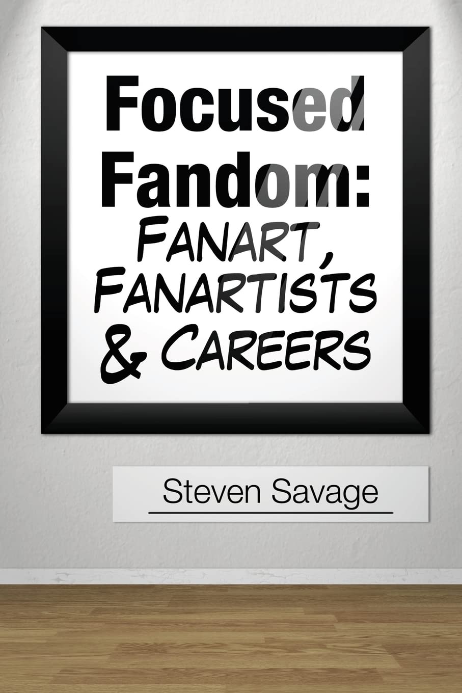 Focused Fandom: Fanart, Fanartists, And Careers,New
