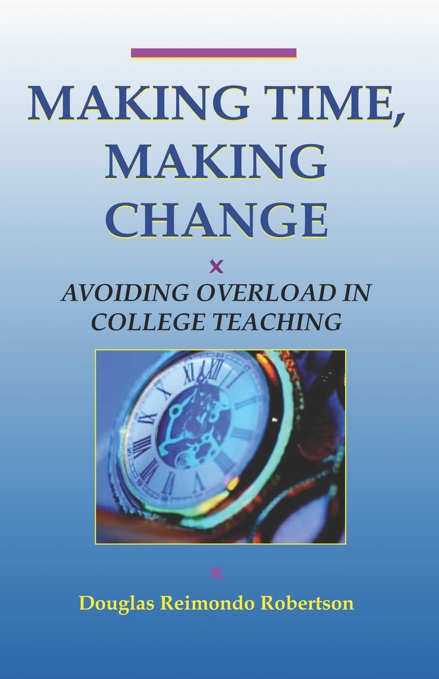 Making Time, Making Change: Avoiding Overload in College Teaching,Used