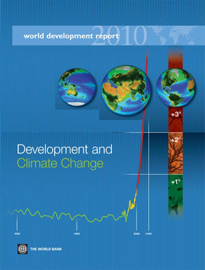 World Development Report 2010: Development And Climate Change,New