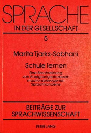 Schule lernen: Eine Beschreibung von Aneignungsprozessen situationsbezogenen Sprachhandelns (Sprache in der Gesellschaft) (Germa,Used