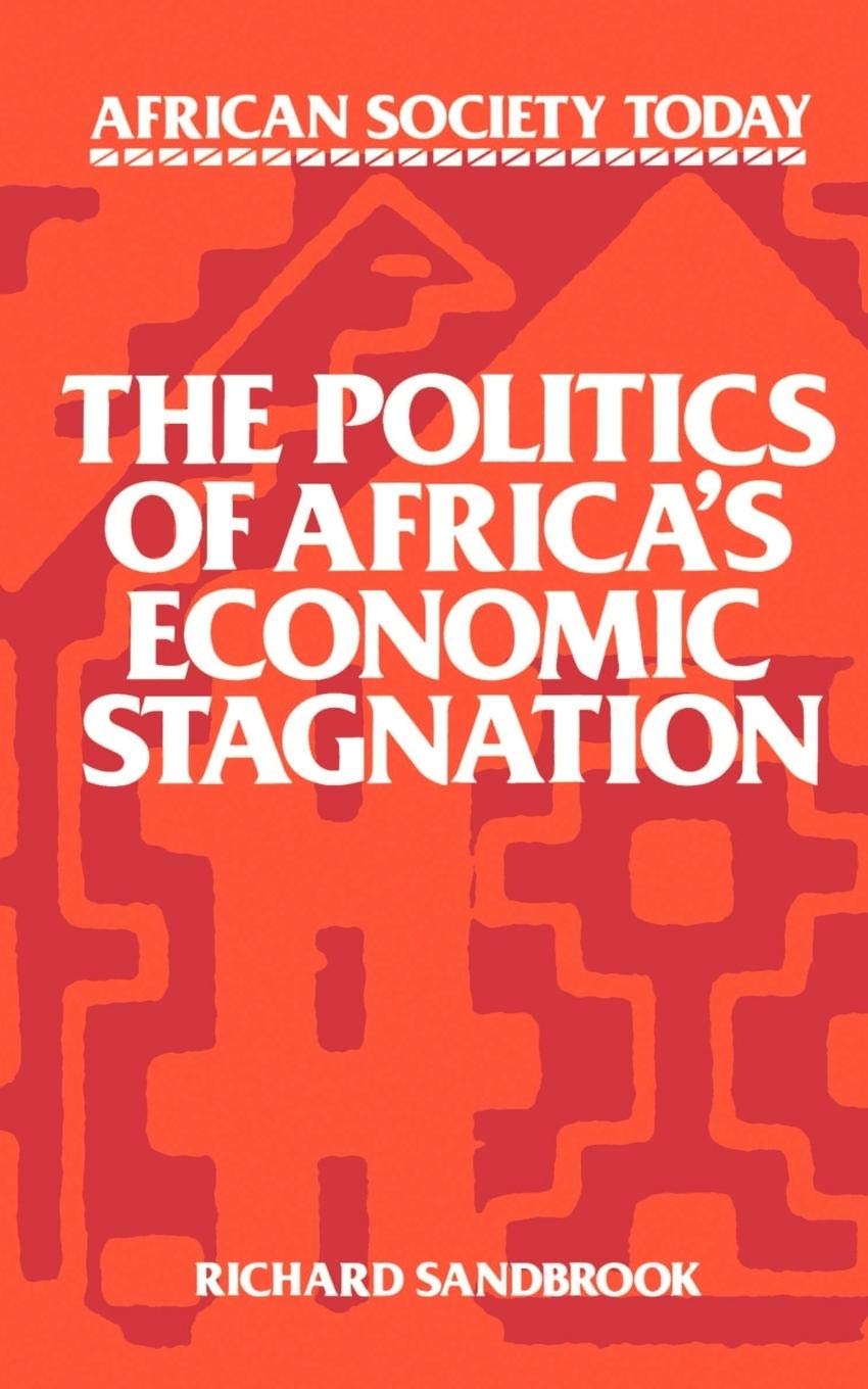 The Politics of Africa's Economic Stagnation (African Society Today),Used