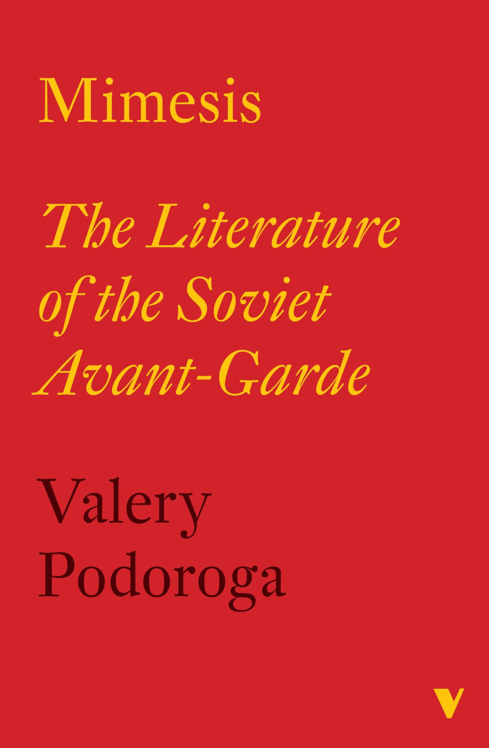 Mimesis: The Literature of the Soviet Avantgarde,New