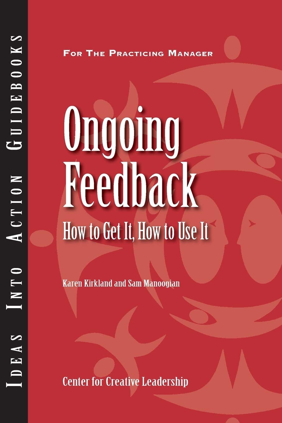 Ongoing Feedback: How to Get It, How to Use It,Used