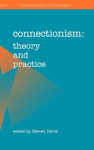 Connectionism: Theory and Practice (c NDCS t New Directions in Cognitive Science),Used