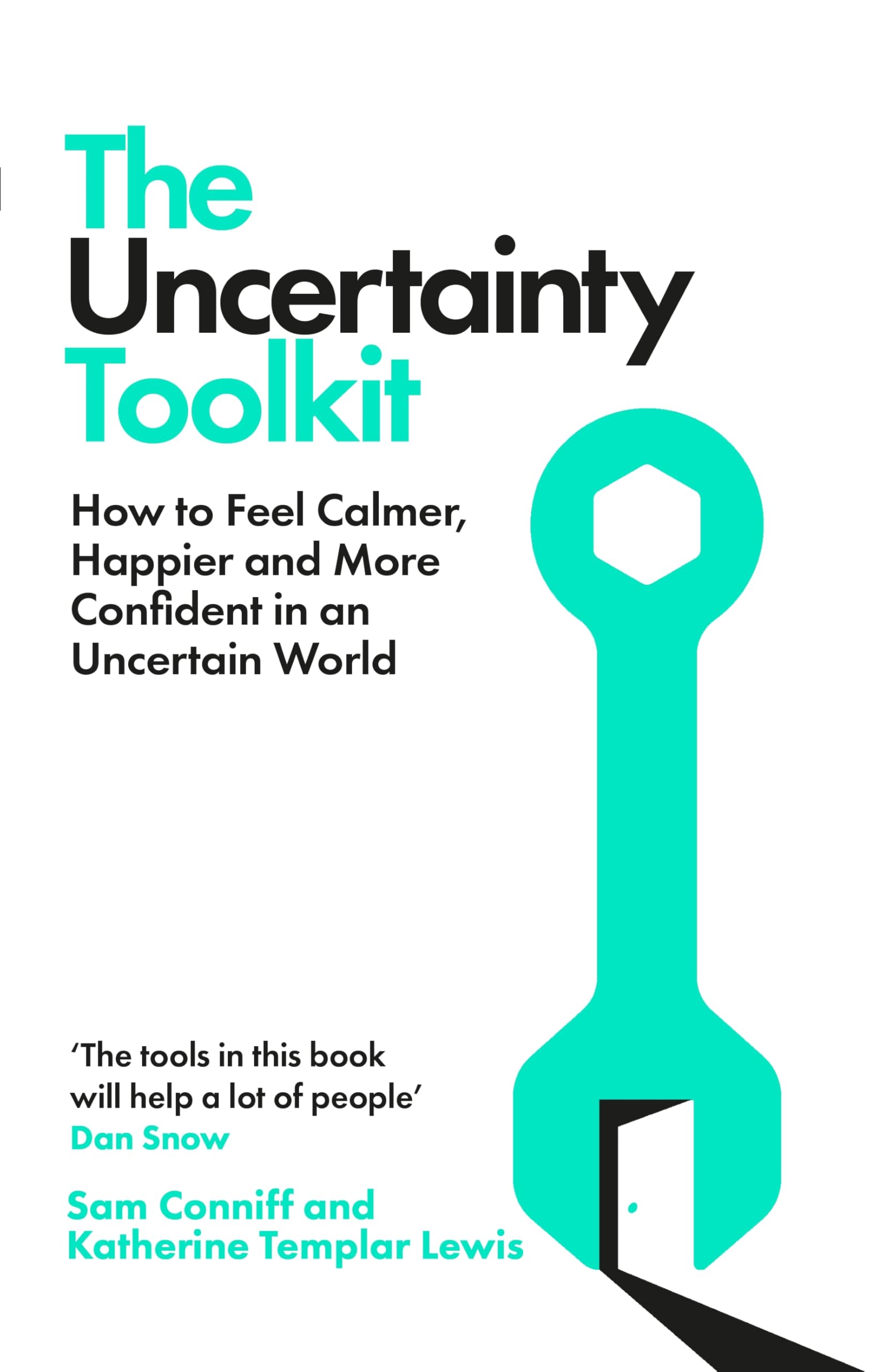 The Uncertainty Toolkit:How To Feel Calmer, Happier And More Confident In An Uncertain World: Worry Less And Do More By Learning