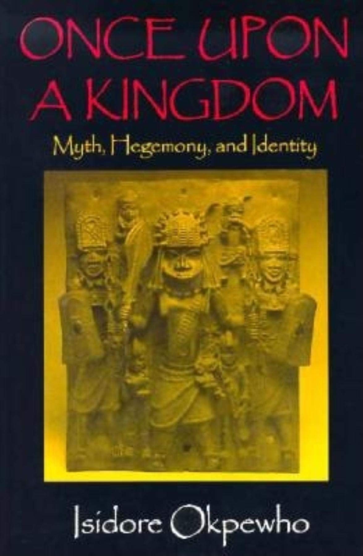 Once Upon a Kingdom: Myth, Hegemony, and Identity,Used