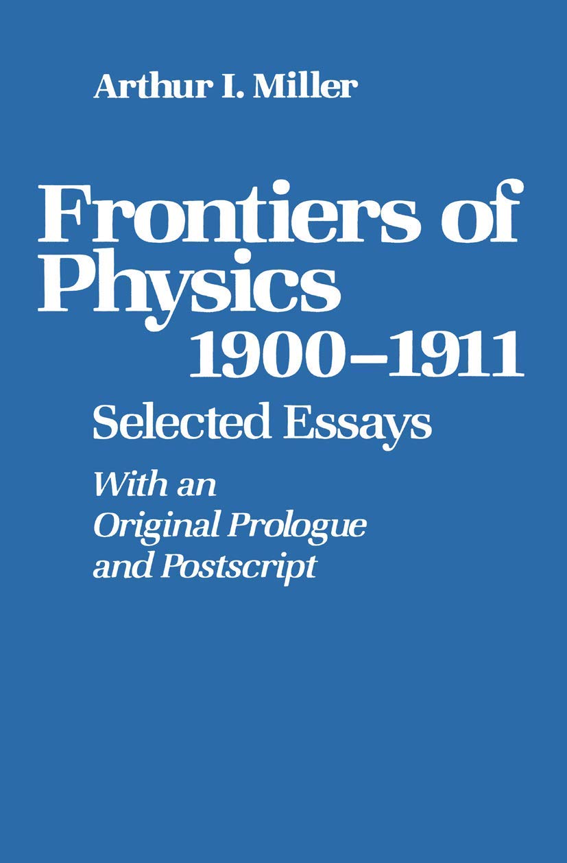 Frontiers Of Physics: 19001911: Selected Essays (Studies; 15),Used