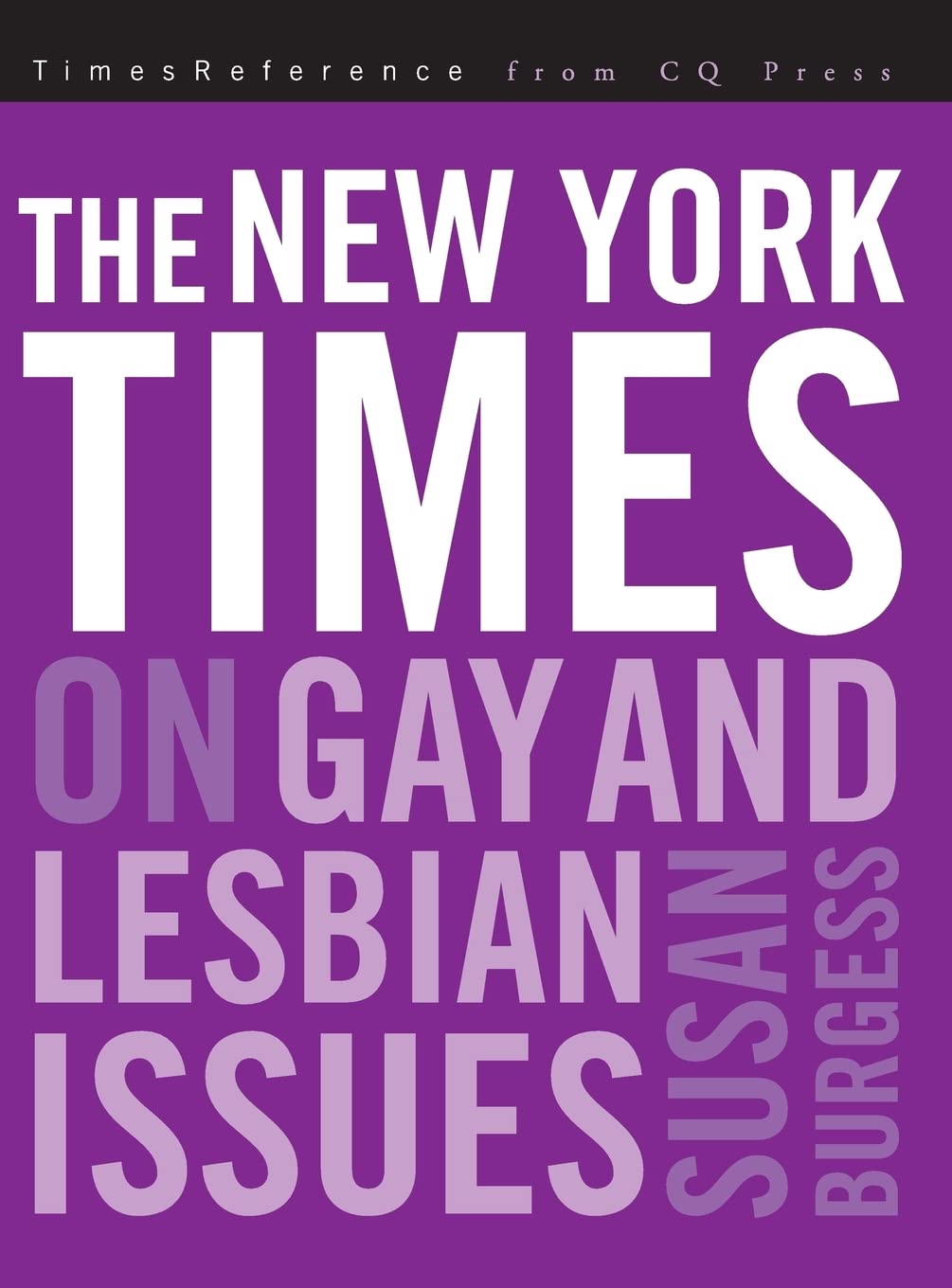 The New York Times On Gay And Lesbian Issues (Timesreference From Cq Press),New