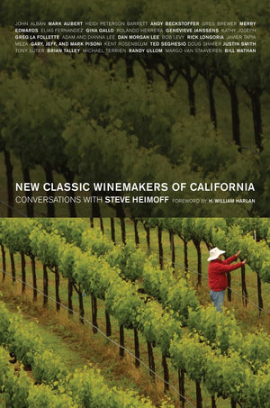 New Classic Winemakers of California: Conversations with Steve Heimoff,Used