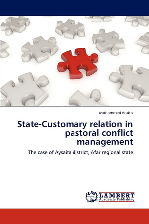 StateCustomary relation in pastoral conflict management: The case of Aysaita district, Afar regional state,Used