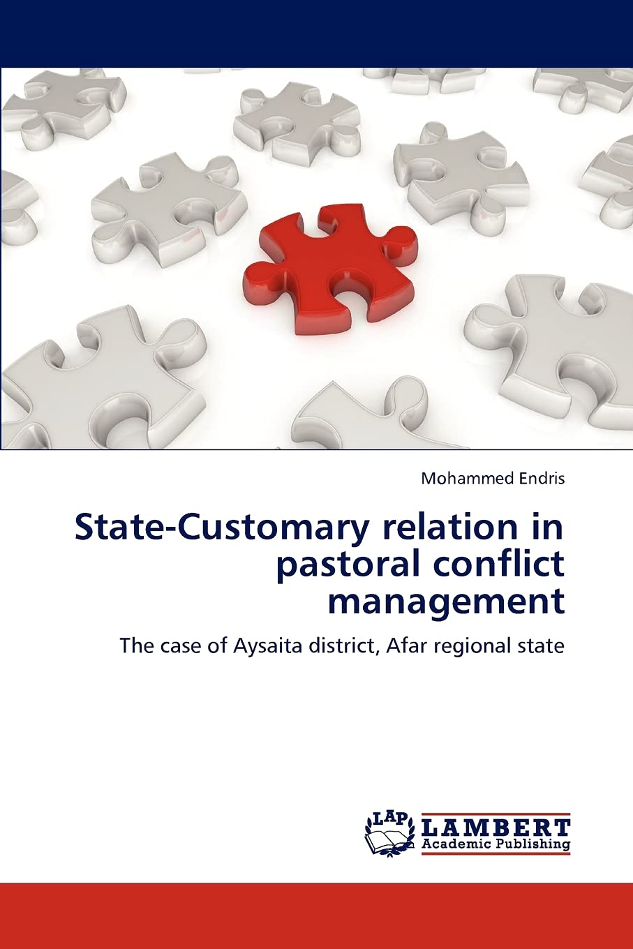 StateCustomary relation in pastoral conflict management: The case of Aysaita district, Afar regional state,Used
