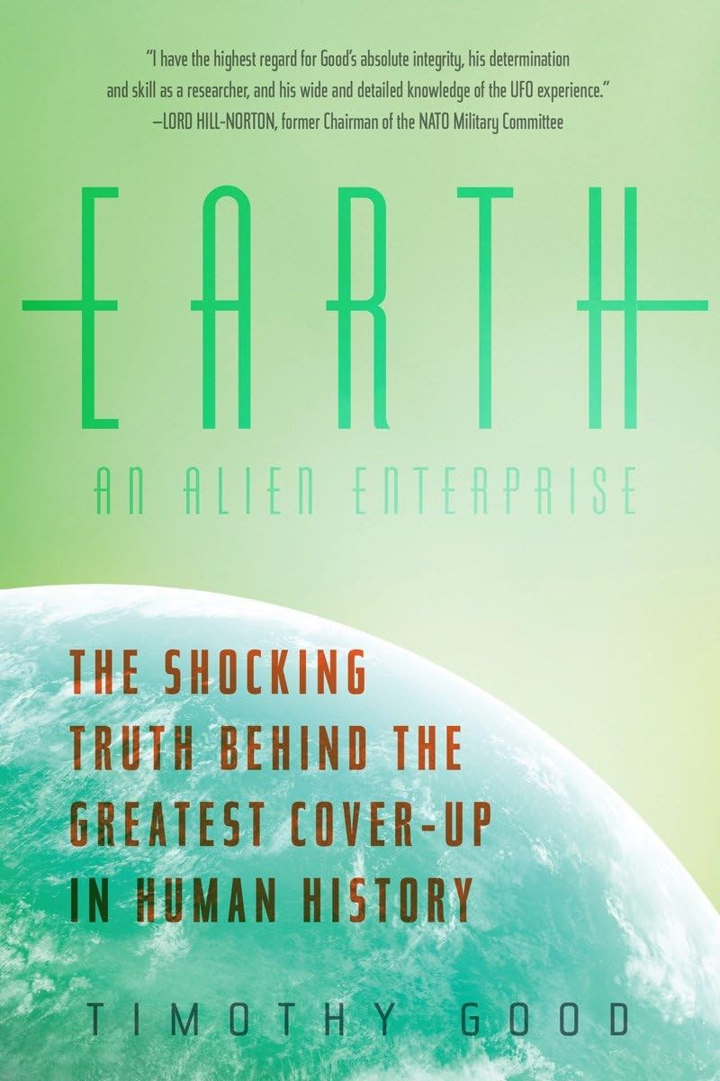 Earth: An Alien Enterprise: The Shocking Truth Behind the Greatest CoverUp in Human History,Used