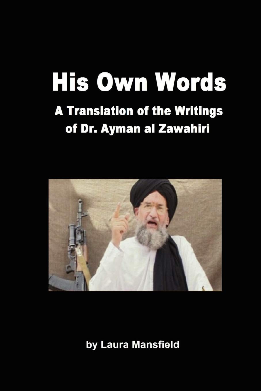 His Own Words: Translation and Analysis of the Writings of Dr. Ayman Al Zawahiri: A Translation of the Writings of Dr. Ayman Al ,Used