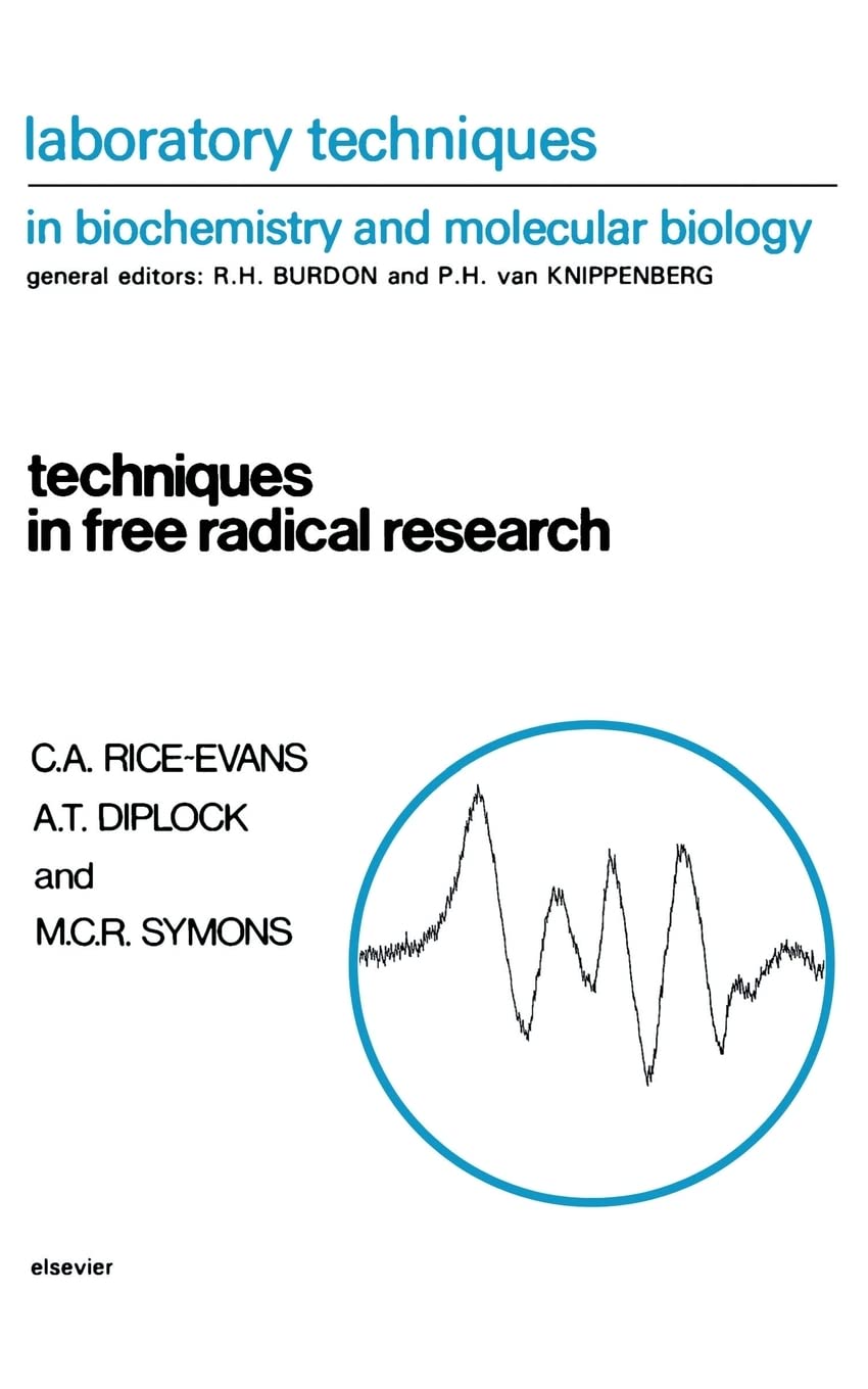 Techniques In Free Radical Research (Volume 22) (Laboratory Techniques In Biochemistry And Molecular Biology, Volume 22),New
