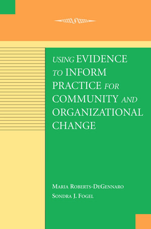 Using Evidence to Inform Practice for Community and Organizational Change,Used