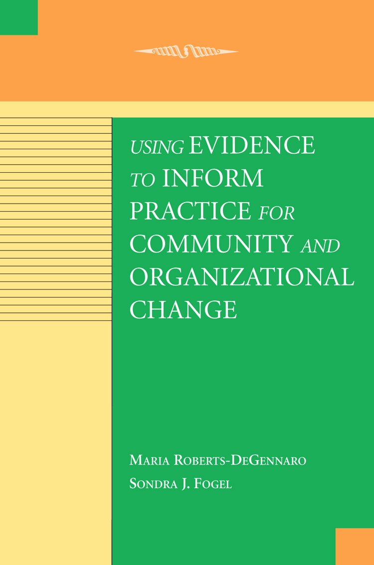 Using Evidence to Inform Practice for Community and Organizational Change,Used