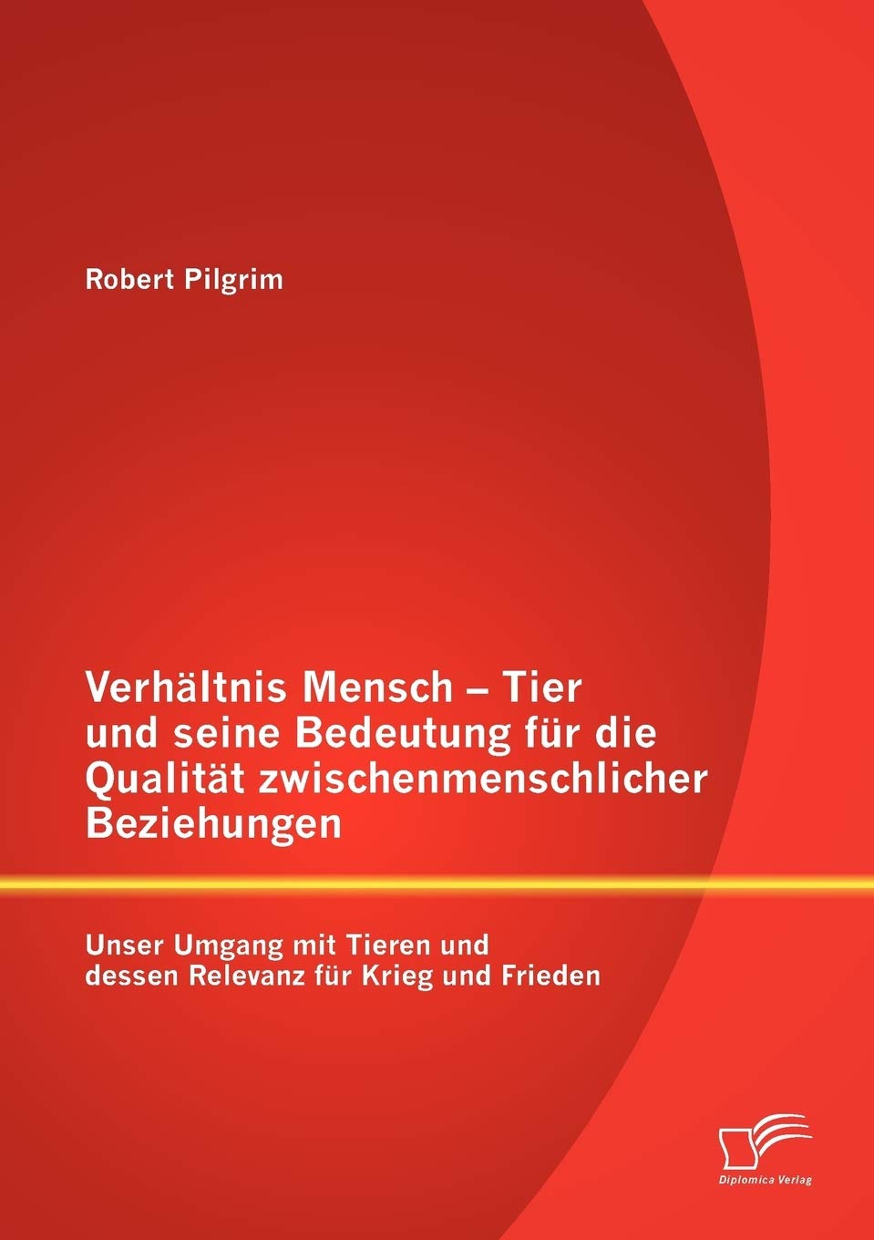 Verhltnis Mensch  Tier und seine Bedeutung fr die Qualitt zwischenmenschlicher Beziehungen: Unser Umgang mit Tieren und dessen ,Used